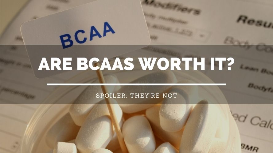 Are BCAAs Worth It
