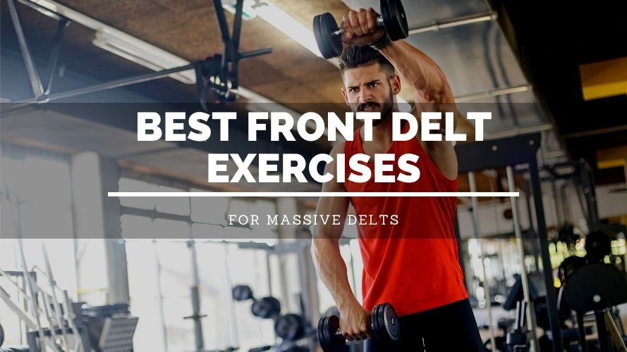 Best Front Delt Exercises