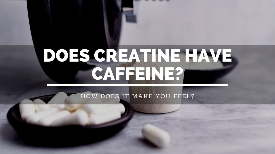 Does Creatine Have Caffeine