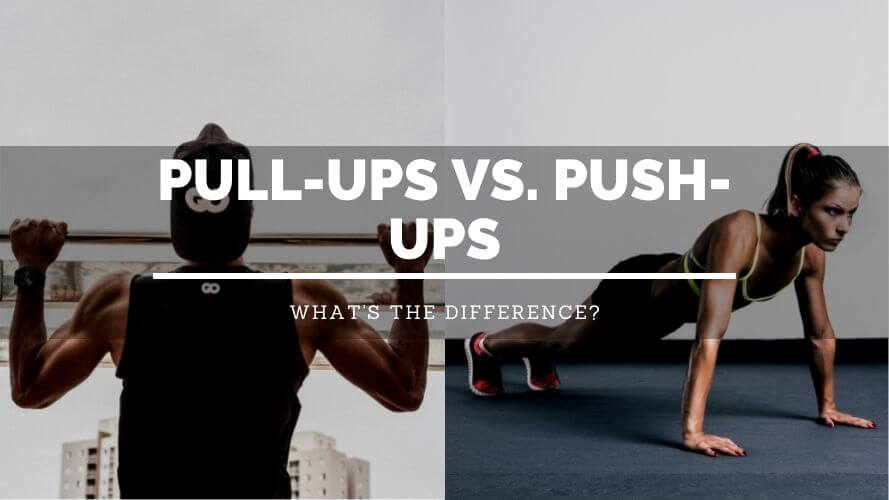 Pull-Ups vs. Push-Ups