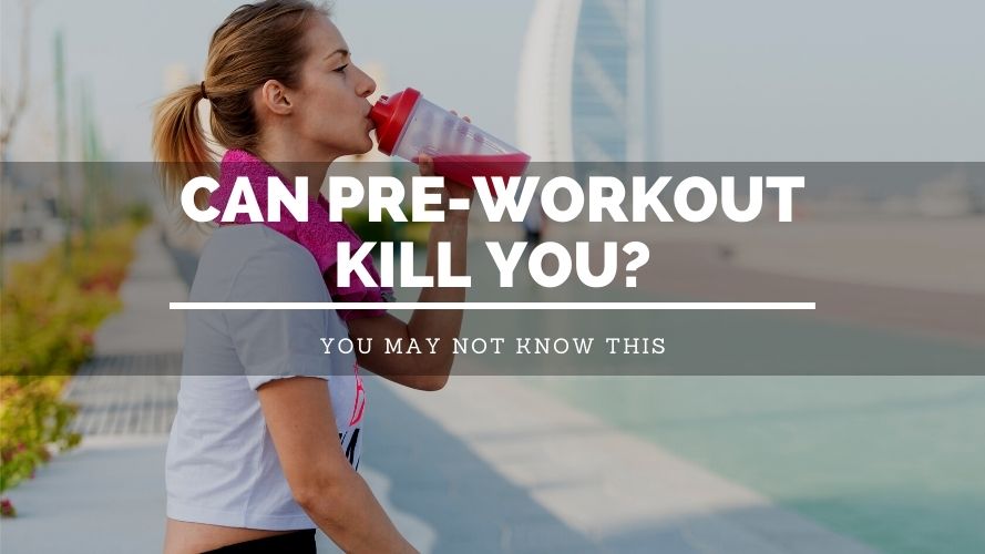 Can Pre-Workout Kill you