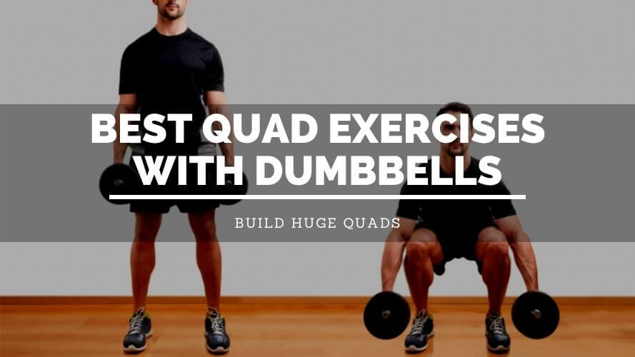 Best Quad Exercises With Dumbbells