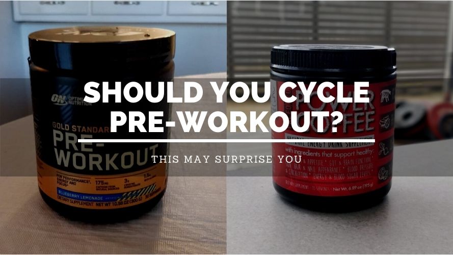 Should You Cycle Pre Workout