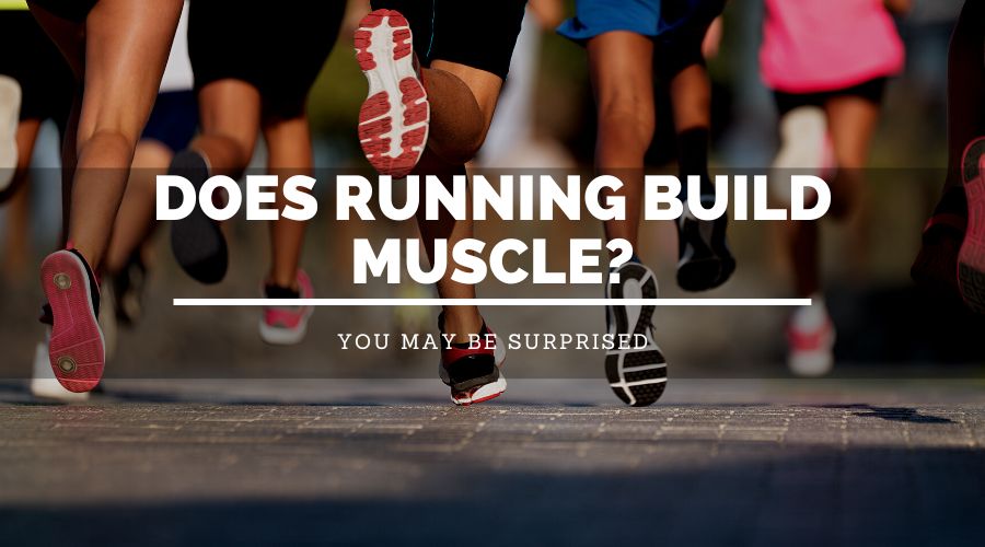 Does Running Build Muscle