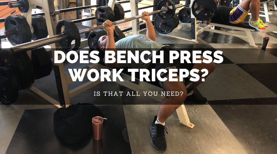 Does Bench Press Work Triceps