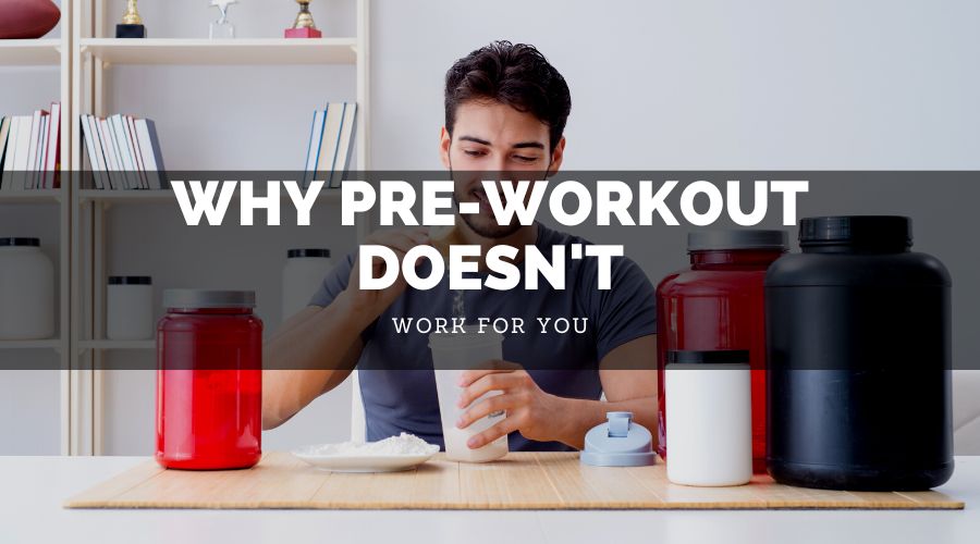 Pre-Workout Doesn't Work For Me