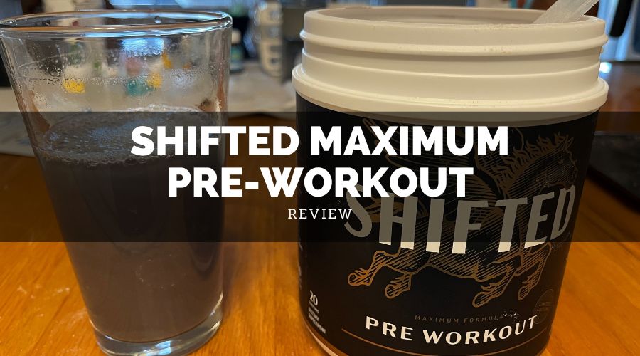 Shifted Maximum PreWorkout Review (2024) Lift Big Eat Big