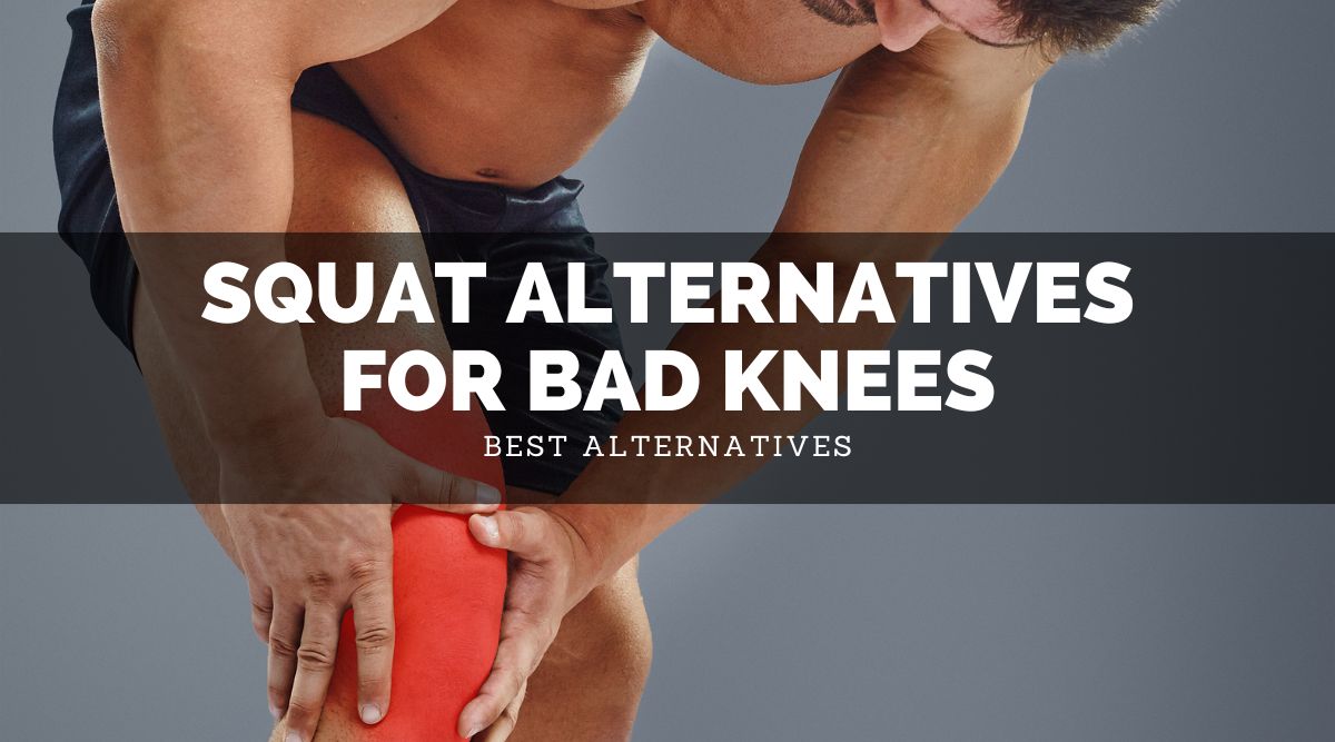 Squat Alternatives For Bad Knees