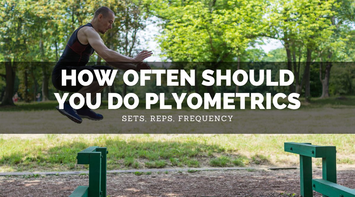 How Often Should You Do Plyometrics